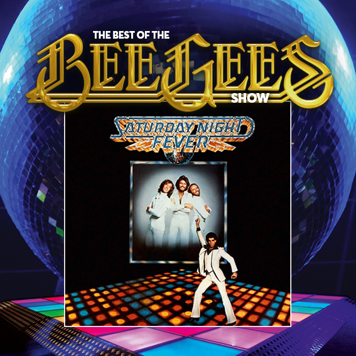 Best of the Bee Gees | Saturday Night Fever Show